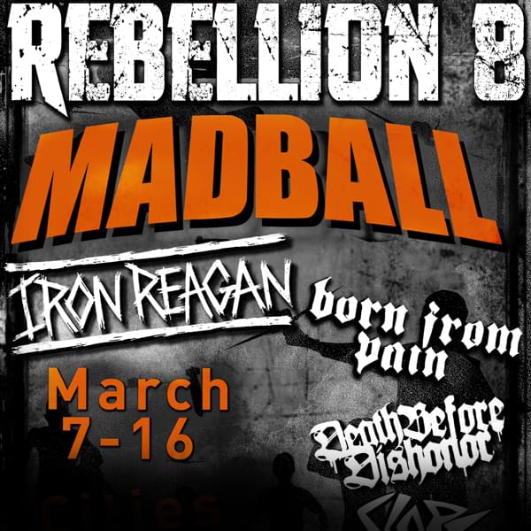 Tickets für REBELLION 8 Madball + Iron Reagan + Born From Pain